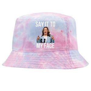 Say It To My Face Kamala Harris Debates 2024 Tie-Dyed Bucket Hat