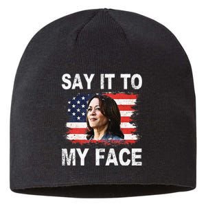 Say It To My Face Funny Kamala Harris Addresses Trump Sustainable Beanie