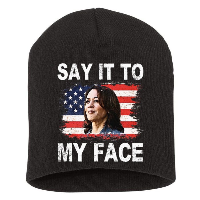 Say It To My Face Funny Kamala Harris Addresses Trump Short Acrylic Beanie