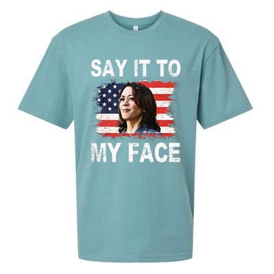 Say It To My Face Funny Kamala Harris Addresses Trump Sueded Cloud Jersey T-Shirt