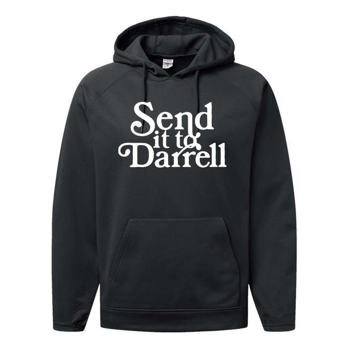 Send It To Darrell Funny Saying Performance Fleece Hoodie