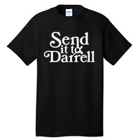 Send It To Darrell Funny Saying Tall T-Shirt