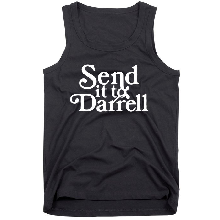 Send It To Darrell Funny Saying Tank Top