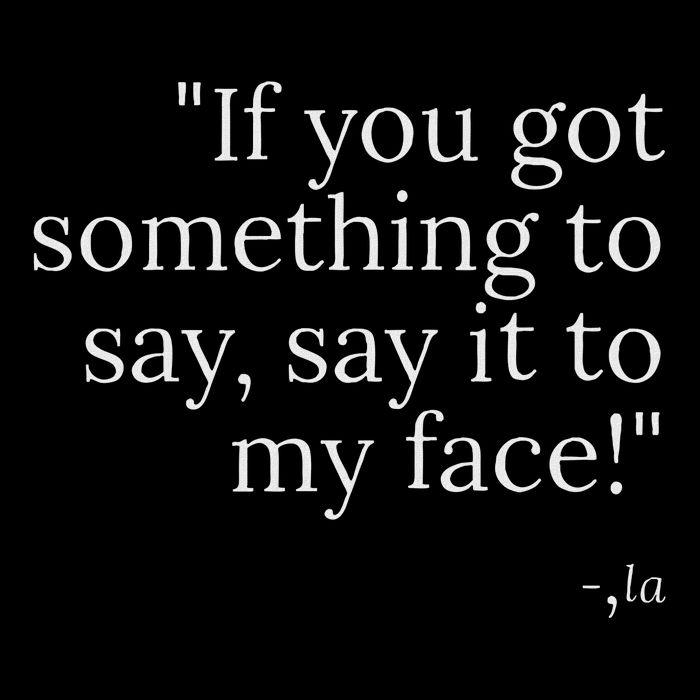 Say It To My Face 16 in Basic Backpack