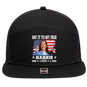 Say It To My Face Kamala Harris 2024 7 Panel Mesh Trucker Snapback Hat