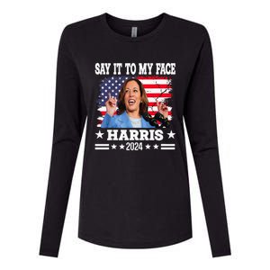 Say It To My Face Kamala Harris 2024 Womens Cotton Relaxed Long Sleeve T-Shirt