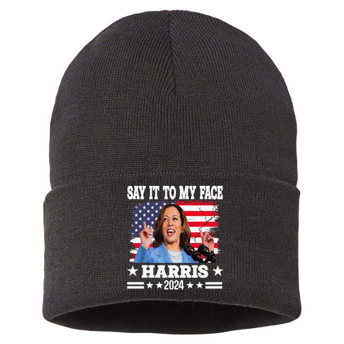 Say It To My Face Kamala Harris 2024 Sustainable Knit Beanie