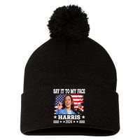 Say It To My Face Kamala Harris 2024 Pom Pom 12in Knit Beanie