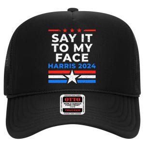 Say It To My Face Kamala IM With Her High Crown Mesh Back Trucker Hat