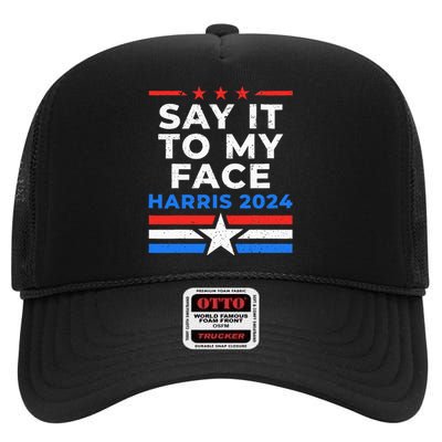 Say It To My Face Kamala IM With Her High Crown Mesh Back Trucker Hat