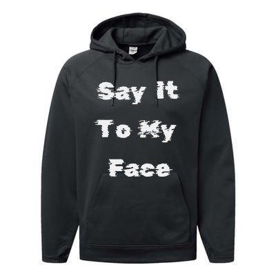 Say It To My Face Performance Fleece Hoodie