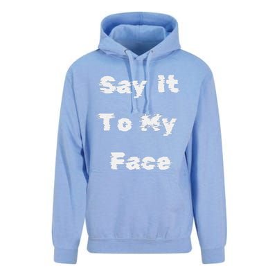 Say It To My Face Unisex Surf Hoodie