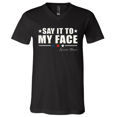 Say It To My Face V-Neck T-Shirt