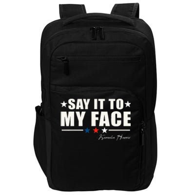 Say It To My Face Impact Tech Backpack