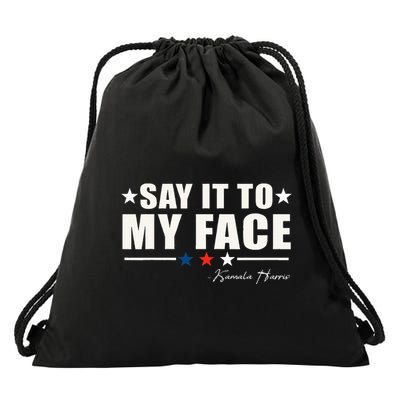 Say It To My Face Drawstring Bag