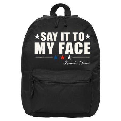 Say It To My Face 16 in Basic Backpack