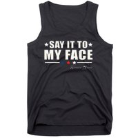 Say It To My Face Tank Top