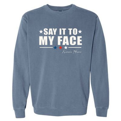 Say It To My Face Garment-Dyed Sweatshirt