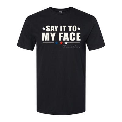 Say It To My Face Softstyle CVC T-Shirt