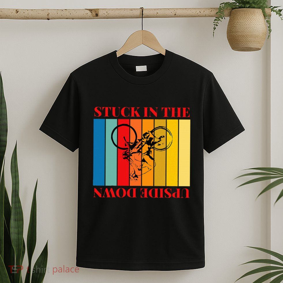 Stuck In The Upside Down T-Shirt