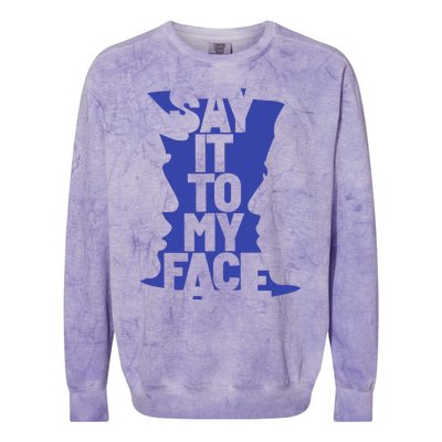 Say It To My Face Colorblast Crewneck Sweatshirt