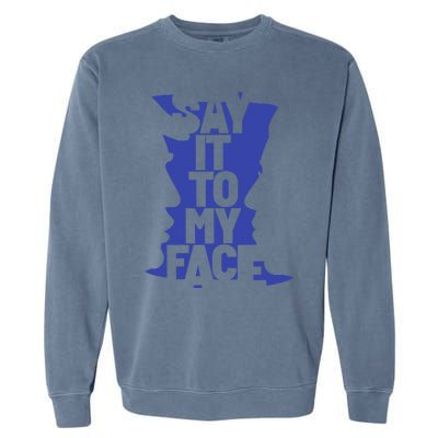 Say It To My Face Garment-Dyed Sweatshirt