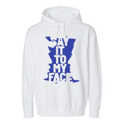 Say It To My Face Garment-Dyed Fleece Hoodie