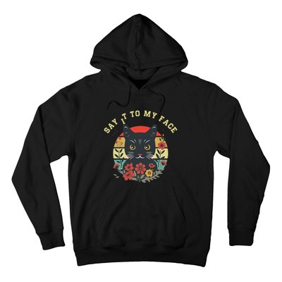 Say It To My Face Black Cat Vintage Floral Hoodie