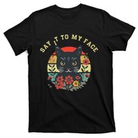 Say It To My Face Black Cat Vintage Floral T-Shirt