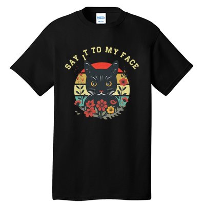 Say It To My Face Black Cat Vintage Floral Tall T-Shirt