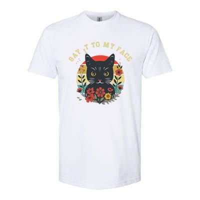 Say It To My Face Black Cat Vintage Floral Softstyle CVC T-Shirt