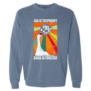 Sad Is Temporary Swag Is Forever Funny Sillygoose Retro Garment-Dyed Sweatshirt