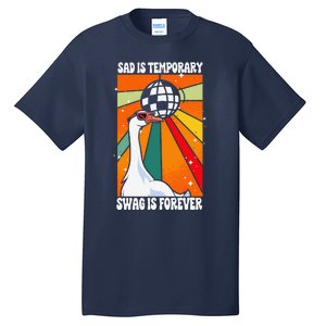 Sad Is Temporary Swag Is Forever Funny Sillygoose Retro Tall T-Shirt