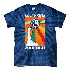 Sad Is Temporary Swag Is Forever Funny Sillygoose Retro Tie-Dye T-Shirt