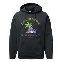 Say It To My Face Kamala 2024 Election Childless Cat Ladies Performance Fleece Hoodie