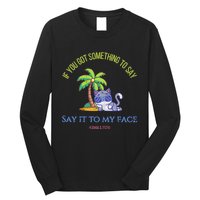 Say It To My Face Kamala 2024 Election Childless Cat Ladies Long Sleeve Shirt