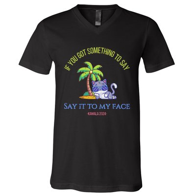 Say It To My Face Kamala 2024 Election Childless Cat Ladies V-Neck T-Shirt