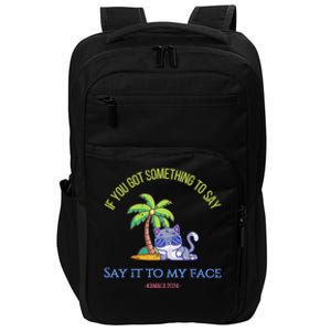 Say It To My Face Kamala 2024 Election Childless Cat Ladies Impact Tech Backpack