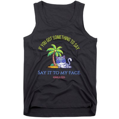 Say It To My Face Kamala 2024 Election Childless Cat Ladies Tank Top