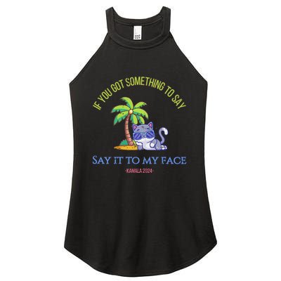 Say It To My Face Kamala 2024 Election Childless Cat Ladies Women's Perfect Tri Rocker Tank