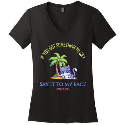 Say It To My Face Kamala 2024 Election Childless Cat Ladies Women's V-Neck T-Shirt