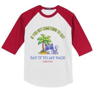 Say It To My Face Kamala 2024 Election Childless Cat Ladies Kids Colorblock Raglan Jersey