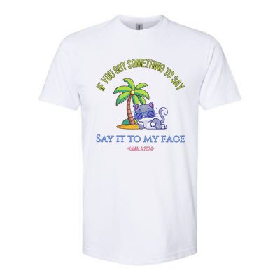 Say It To My Face Kamala 2024 Election Childless Cat Ladies Softstyle CVC T-Shirt