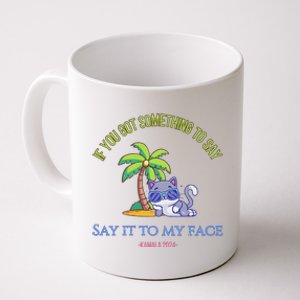 Say It To My Face Kamala 2024 Election Childless Cat Ladies Coffee Mug