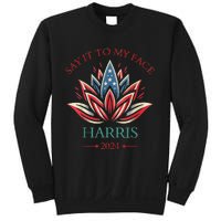 Say It To My Face Kamala Harris 2024 American Lotus Sweatshirt