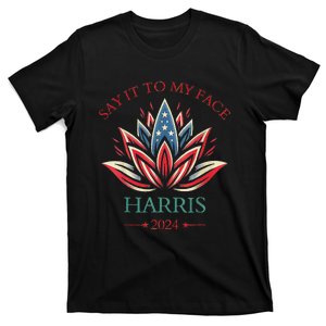 Say It To My Face Kamala Harris 2024 American Lotus T-Shirt