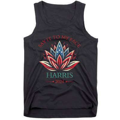 Say It To My Face Kamala Harris 2024 American Lotus Tank Top