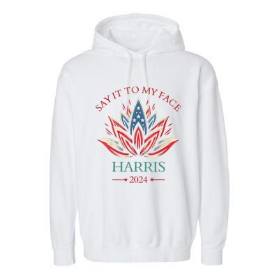 Say It To My Face Kamala Harris 2024 American Lotus Garment-Dyed Fleece Hoodie