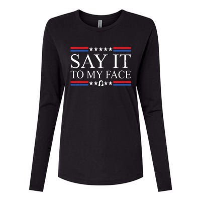 Say It To My Face Womens Cotton Relaxed Long Sleeve T-Shirt