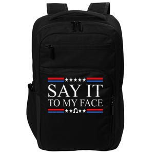 Say It To My Face Impact Tech Backpack